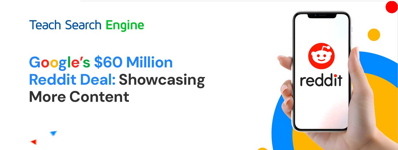 Google ve Reddit İşbirliği ile SEO Dünyasında Son Gelişmeler